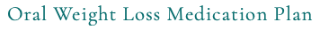 Oral Weight Loss Medication Plan